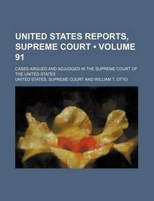 Book cover for United States Reports, Supreme Court (Volume 91); Cases Argued and Adjudged in the Supreme Court of the United States