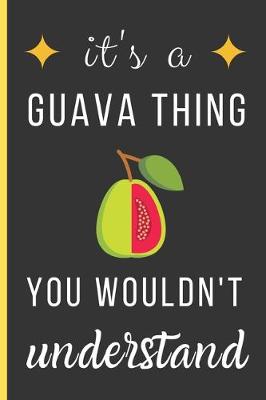 Book cover for It's a Guava Thing You Wouldn't Understand