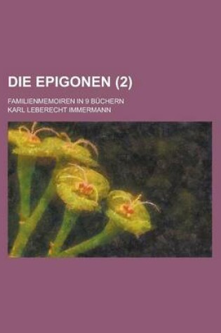 Cover of Die Epigonen (2); Familienmemoiren in 9 Buchern