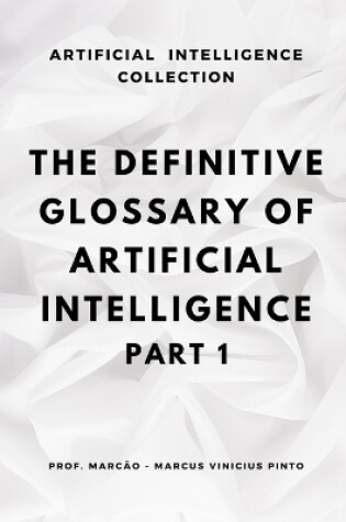 Cover of The Definitive Glossary of Artificial Intelligence - Part 1