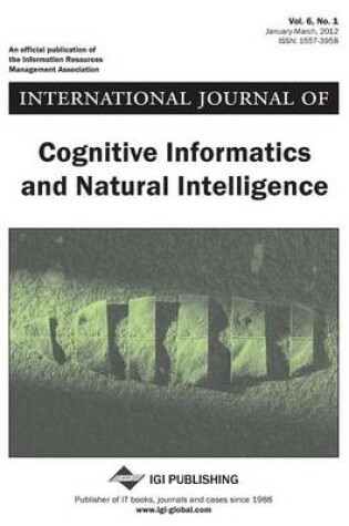 Cover of International Journal of Cognitive Informatics and Natural Intelligence, Vol 6 ISS 1