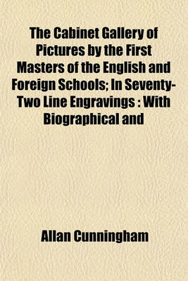 Book cover for The Cabinet Gallery of Pictures by the First Masters of the English and Foreign Schools (Volume 2); In Seventy-Two Line Engravings with Biographical and Critical Dissertations