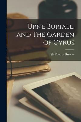 Cover of Urne Buriall, and The Garden of Cyrus