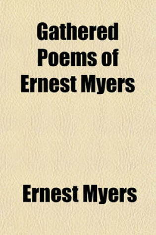 Cover of Gathered Poems of Ernest Myers