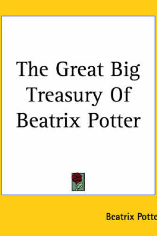 Cover of The Great Big Treasury Of Beatrix Potter