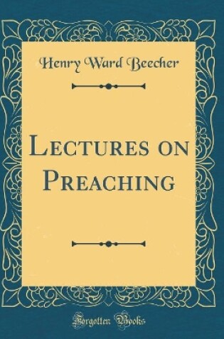 Cover of Lectures on Preaching (Classic Reprint)