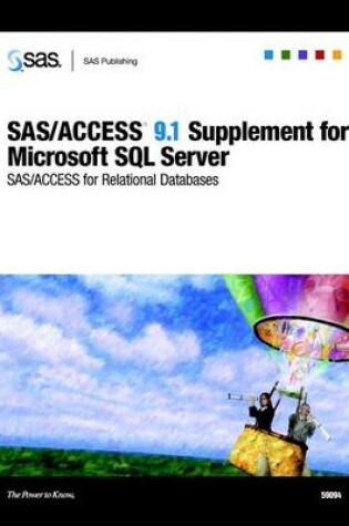 Cover of SAS/ACCESS 9.1 Supplement for Microsoft SQL Server (SAS/ACCESS for Relational Databases)