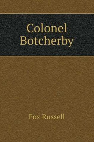 Cover of Colonel Botcherby