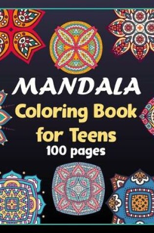 Cover of Mandala coloring book for teens 100 pages