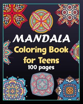 Cover of Mandala coloring book for teens 100 pages