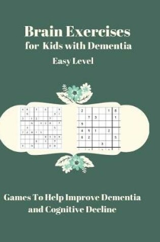 Cover of Brain Exercises for Kids with Dementia Easy Level