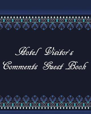 Book cover for Hotel Visitor's Comments Guest Book