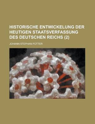 Book cover for Historische Entwickelung Der Heutigen Staatsverfassung Des Deutschen Reichs (2)