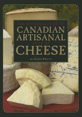 Book cover for The Definitive Guide to Canadian Artisanal and Fine Cheese