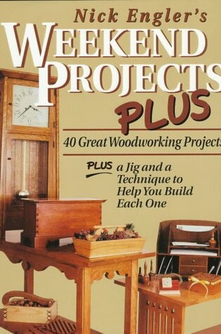 Cover of Nick Engler's Weekend Projects Plus