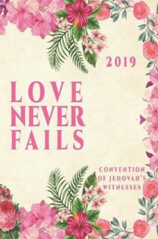 Cover of Love Never Fails Convention Of Jehovah's Witnesses 2019