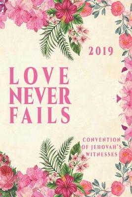 Book cover for Love Never Fails Convention Of Jehovah's Witnesses 2019