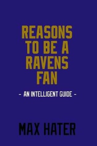 Cover of Reasons To Be A Ravens Fan