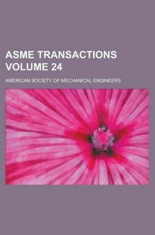 Cover of Asme Transactions Volume 24