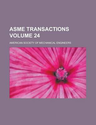 Book cover for Asme Transactions Volume 24