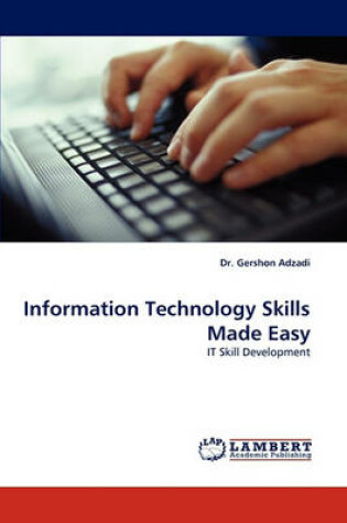 Cover of Information Technology Skills Made Easy