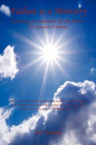 Cover of Failure Is a Ministry - Including a Countdown of the Bible's 25 Greatest Failures