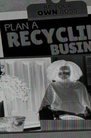 Cover of Plan a Recycling Business