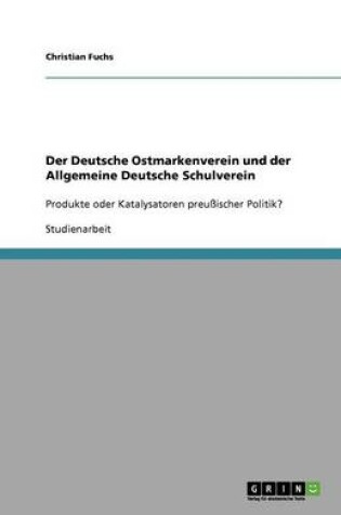 Cover of Der Deutsche Ostmarkenverein und der Allgemeine Deutsche Schulverein