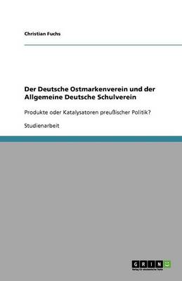 Book cover for Der Deutsche Ostmarkenverein und der Allgemeine Deutsche Schulverein