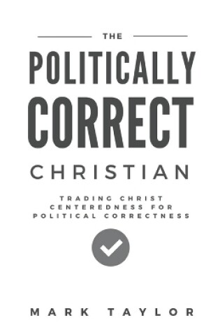 Cover of The Politically Correct Christian