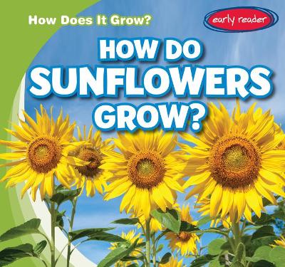 Book cover for How Do Sunflowers Grow?