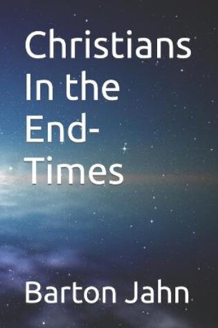 Cover of Christians In the End-Times