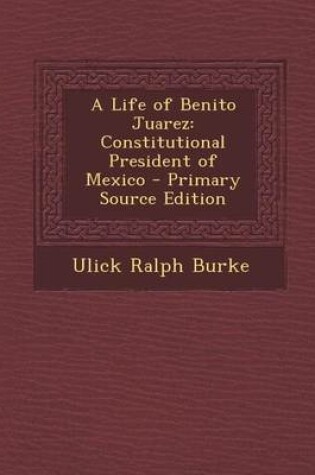 Cover of A Life of Benito Juarez
