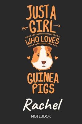 Book cover for Just A Girl Who Loves Guinea Pigs - Rachel - Notebook