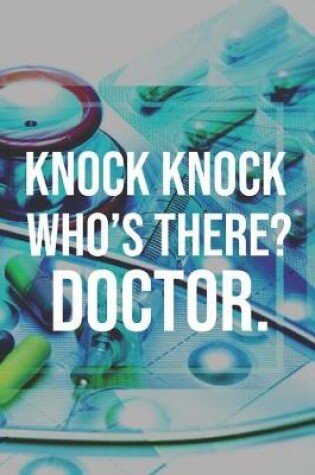 Cover of Knock Knock Who's There? Doctor.