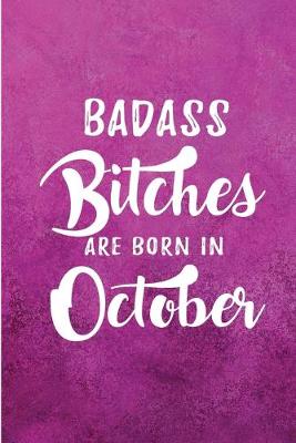 Book cover for Badass Bitches Are Born In October
