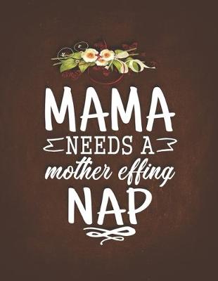 Book cover for Mama Needs a Moter Effind Nap