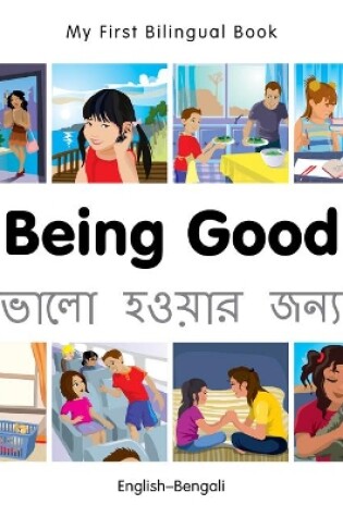 Cover of My First Bilingual Book -  Being Good (English-Bengali)