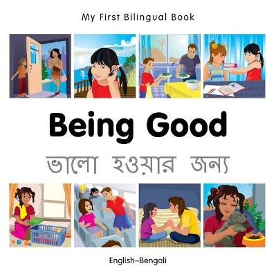 Book cover for My First Bilingual Book -  Being Good (English-Bengali)