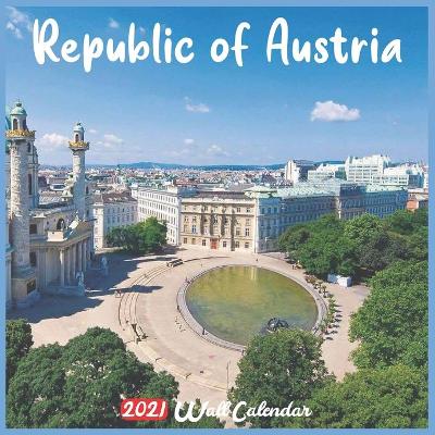 Book cover for Republic of Austria 2021 Wall Calendar