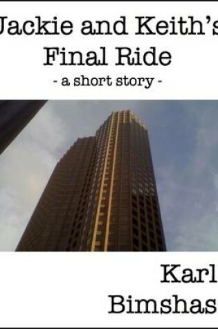 Cover of Jackie and Keith's Final Ride: A Short Story