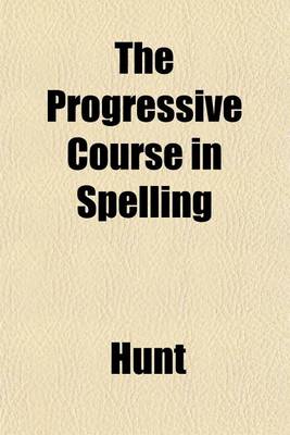 Book cover for The Progressive Course in Spelling