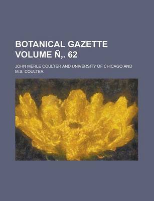 Book cover for Botanical Gazette Volume N . 62