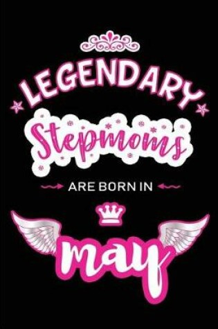 Cover of Legendary Stepmoms are born in May