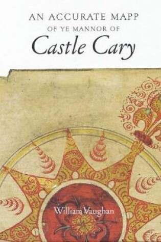 Cover of An Accurate Mapp of ye Mannor of Castle Cary