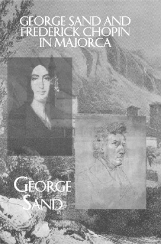 Cover of George Sand and Frederick Chopin in Majorca