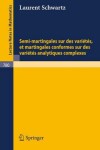 Book cover for Semi-Martingales Sur Des Varietes, Et Martingales Conformes Sur Des Varietes Analytiques Complexes