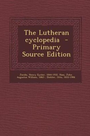 Cover of The Lutheran Cyclopedia - Primary Source Edition