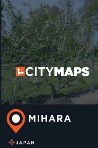 Cover of City Maps Mihara Japan