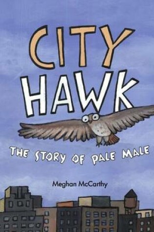 Cover of City Hawk: The Story of Pale Male